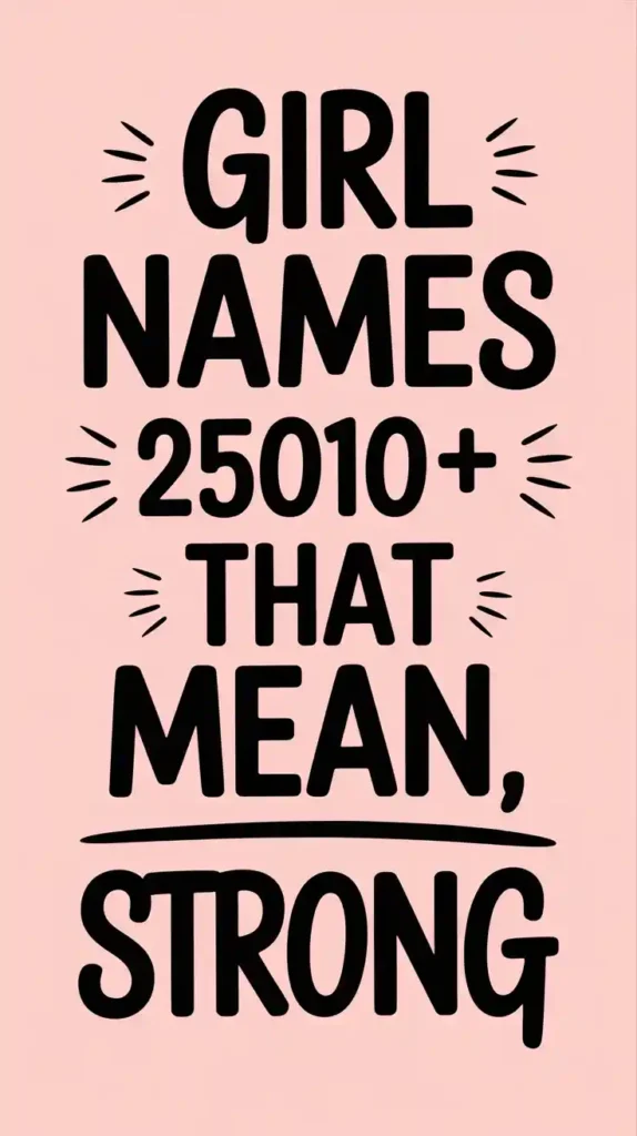 Girl Names That Mean Strong