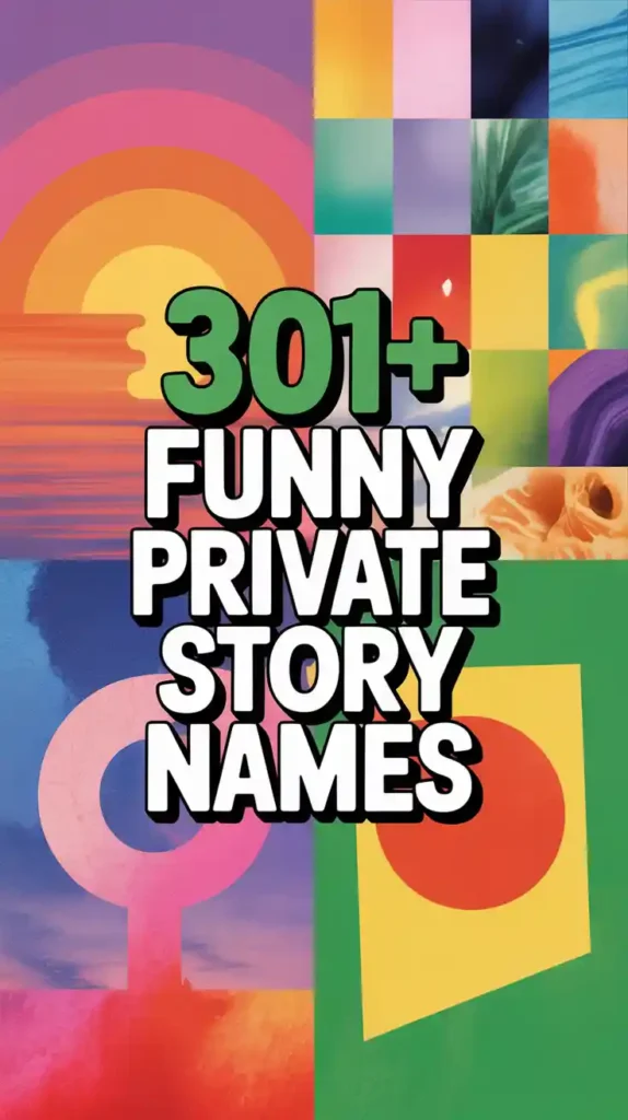 Funny Private Story Names